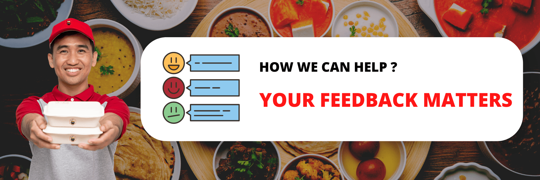 How we can help? Your feedback matters